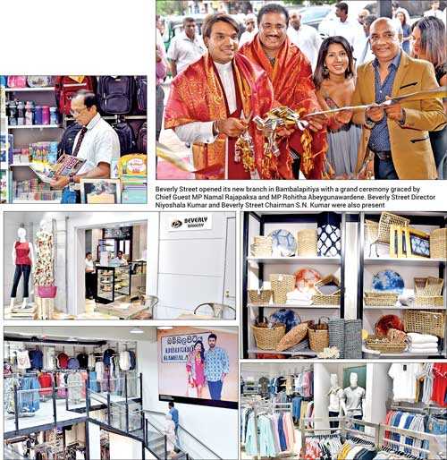 Beverly Street Department Store opens in Bambalapitiya Daily FT